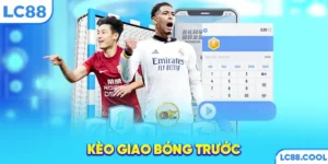 Kèo giao bóng trước